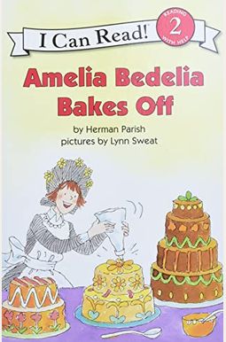 Amelia Bedelia Bakes Off Amelia Bedelia Bakes Off