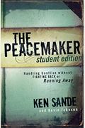 The Peacemaker: Handling Conflict Without Fighting Back Or Running Away