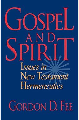 Gospel and Spirit: Issues in New Testament Hermeneutics