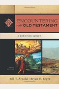 Encountering The Old Testament: A Christian Survey