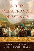 God's Relational Presence: The Cohesive Center Of Biblical Theology