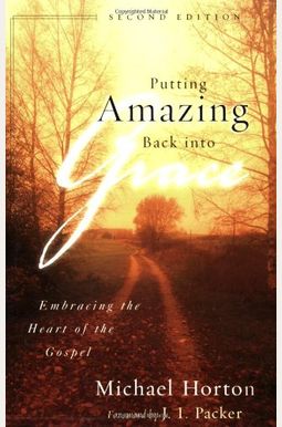 Putting Amazing Back Into Grace: Who Does What In Salvation? Putting Amazing Back Into Grace: Who Does What In Salvation?