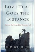 Love That Goes The Distance: Discover The Power That Conquers All