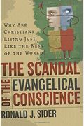 The Scandal Of The Evangelical Conscience: Why Are Christians Living Just Like The Rest Of The World?