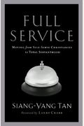Full Service: Moving From Self-Serve Christianity To Total Servanthood