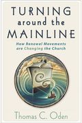 Turning Around The Mainline: How Renewal Movements Are Changing The Church