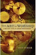 The Art of Worship: A Musician's Guide to Leading Modern Worship