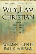 Why I Am A Christian: Leading Thinkers Explain Why They Believe