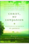 Christ, My Companion: Meditations On The Prayer Of St. Patrick