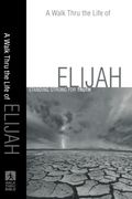 A Walk Thru The Life Of Elijah: Standing Strong For Truth