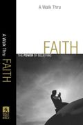 A Walk Thru Faith: The Power Of Believing
