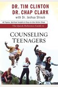 The Quick-Reference Guide To Counseling Teenagers