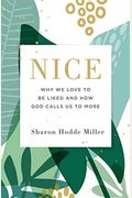Nice: Why We Love To Be Liked And How God Calls Us To More