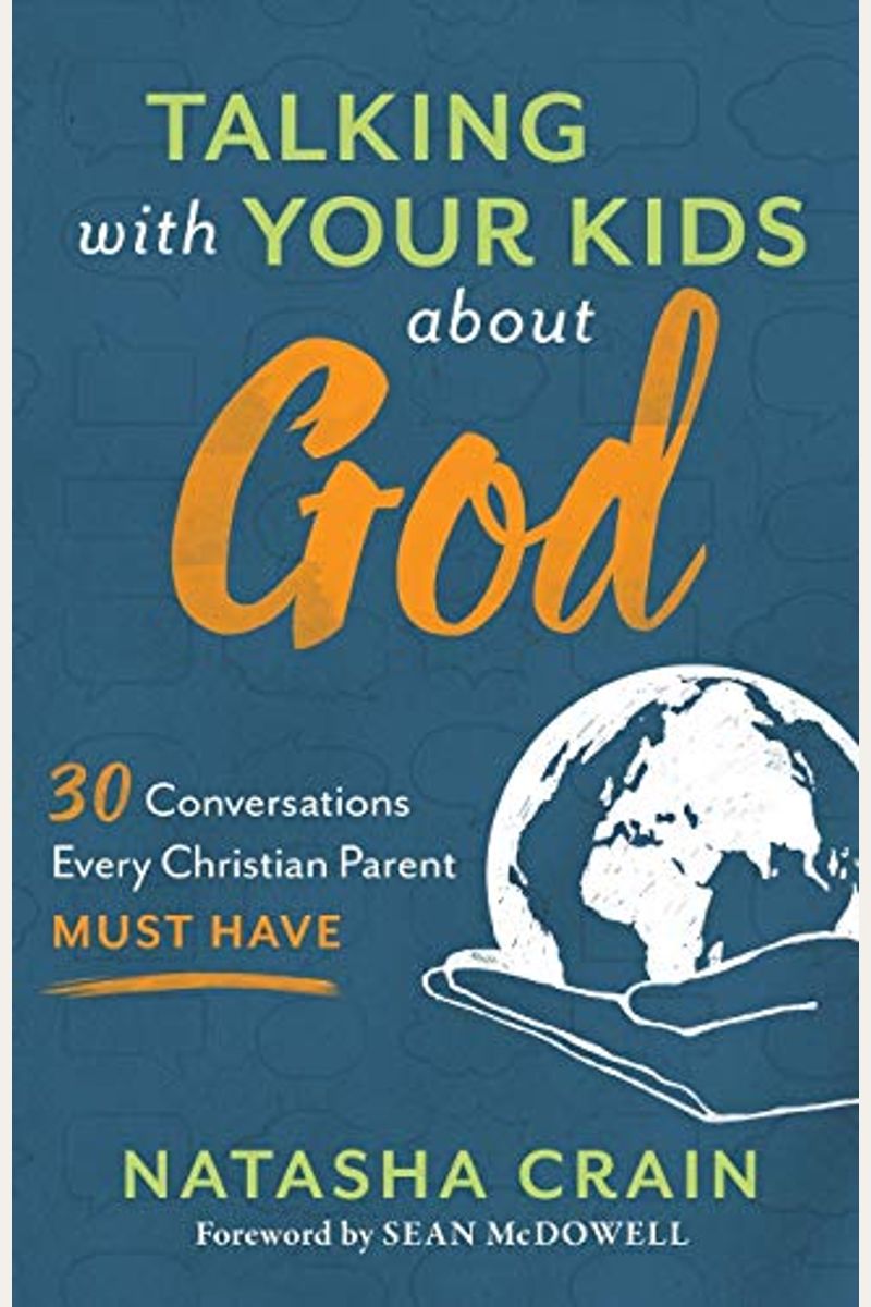 Talking With Your Kids About God: 30 Conversations Every Christian Parent Must Have