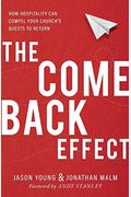 The Come Back Effect: How Hospitality Can Compel Your Church's Guests To Return