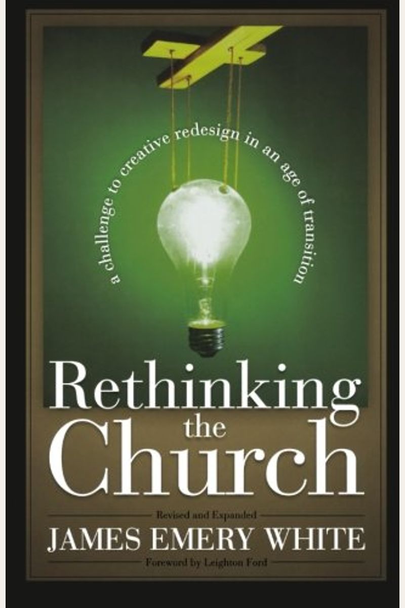 Rethinking The Church: A Challenge To Creative Redesign In An Age Of Transition