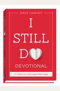 I Still Do Devotional: 31 Days To A Stronger Marriage