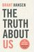 The Truth About Us: The Very Good News About How Very Bad We Are