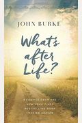 What's After Life?: Evidence From The New York Times Bestselling Book Imagine Heaven