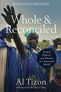 Whole And Reconciled: Gospel, Church, And Mission In A Fractured World