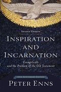 Inspiration And Incarnation: Evangelicals And The Problem Of The Old Testament