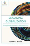 Engaging Globalization: The Poor, Christian Mission, And Our Hyperconnected World