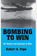 Bombing To Win: Air Power And Coercion In War