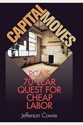 Capital Moves: Rca's Seventy-Year Quest For Cheap Labor