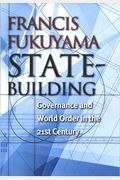 State-Building: Governance And World Order In The 21st Century