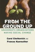 From the Ground Up: Grassroots Organizations Making Social Change