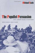 The Populist Persuasion: An American History
