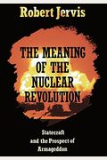 The Meaning Of The Nuclear Revolution