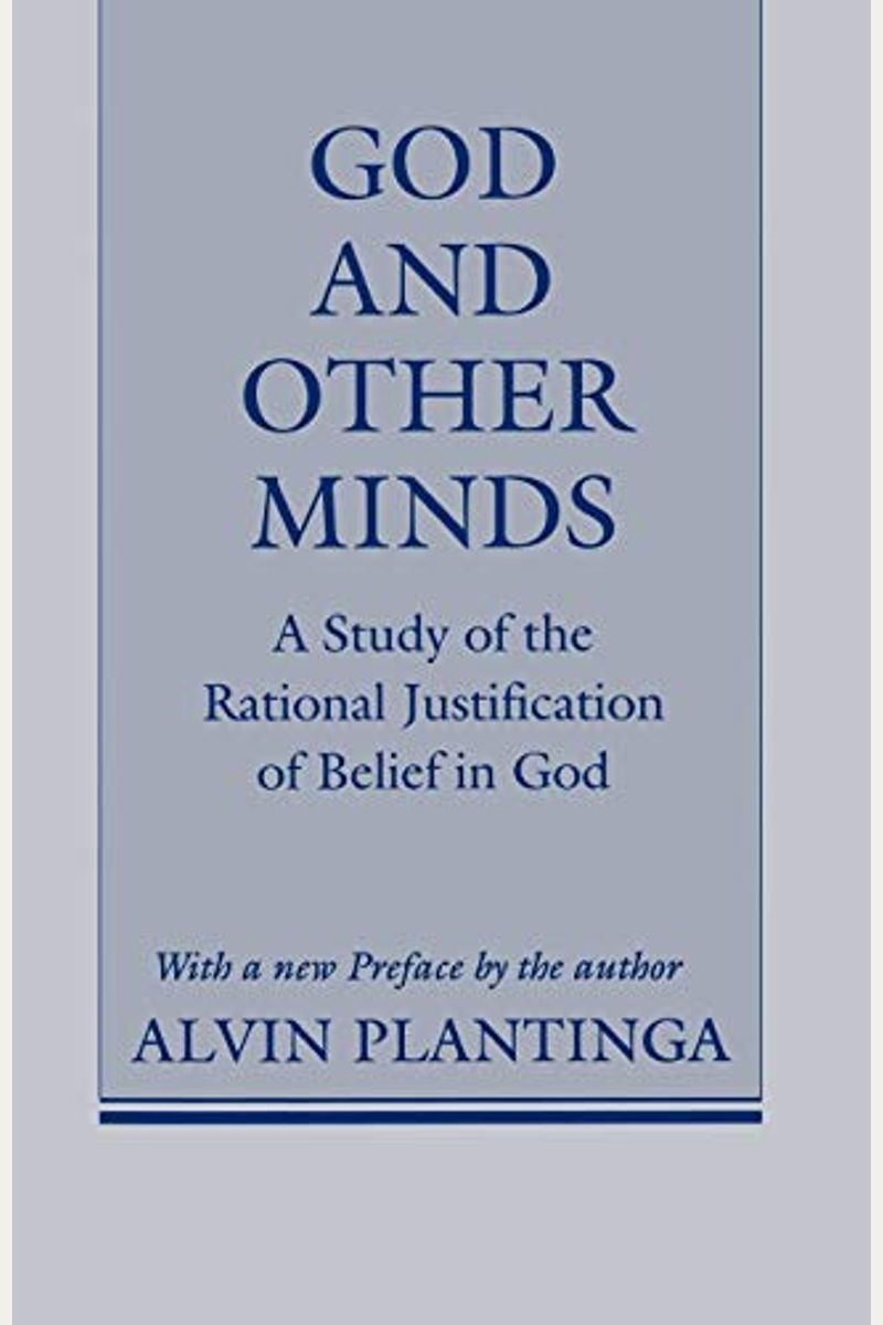 God And Other Minds: A Study Of The Rational Justification Of Belief In God