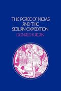 The Peace Of Nicias And The Sicilian Expedition (A New History Of The Peloponnesian War)