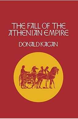 The Fall Of The Athenian Empire (A New History Of The Peloponnesian War) The Fall Of The Athenian Empire (A New History Of The Peloponnesian War)