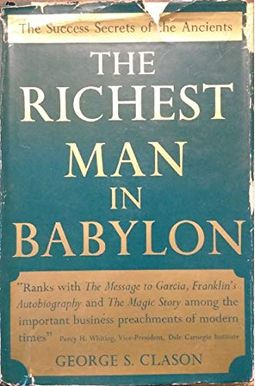 The Richest Man in Babylon: The Success Secrets of the Ancients The Richest Man in Babylon: The Success Secrets of the Ancients