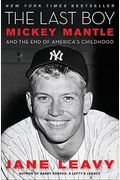 The Last Boy: Mickey Mantle And The End Of America's Childhood