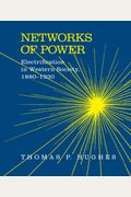 Networks Of Power: Electrification In Western Society, 1880-1930
