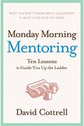 Monday Morning Mentoring: Ten Lessons To Guide You Up The Ladder