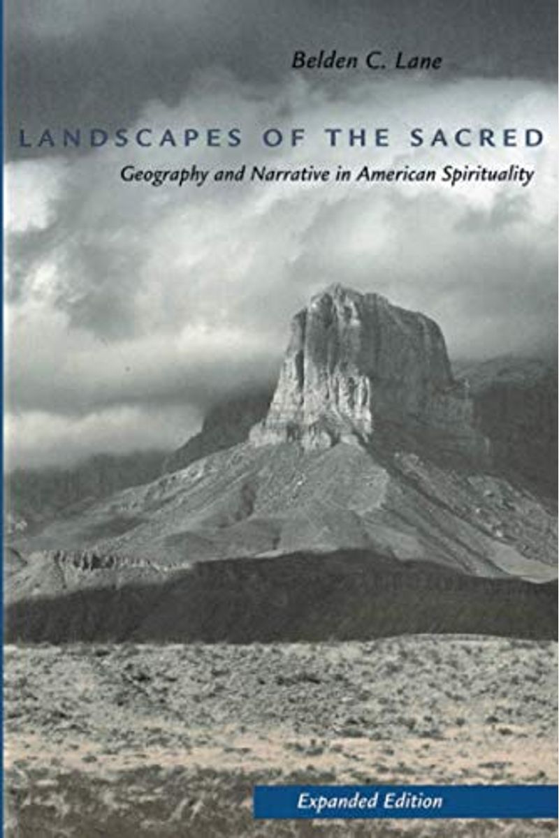 Landscapes Of The Sacred: Geography And Narrative In American Spirituality