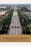 The National Mall: Rethinking Washington's Monumental Core