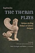 The Theban Plays: Oedipus the King, Oedipus at Colonus, Antigone