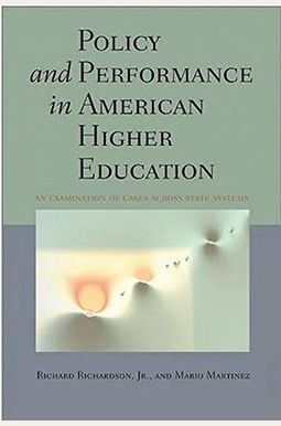Policy and Performance in American Higher Education: An Examination of Cases Across State Systems