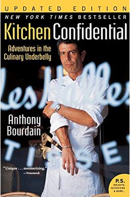 Kitchen Confidential: Adventures In The Culinary Underbelly Kitchen Confidential: Adventures In The Culinary Underbelly