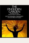 The Findhorn Garden: Pioneering a New Vision of Man and Nature in Cooperation