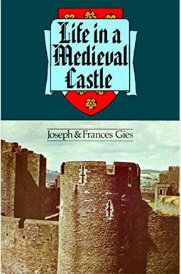 Life In A Medieval Castle Life In A Medieval Castle