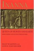 Inanna, Queen Of Heaven And Earth: Her Stories And Hymns From Sumer