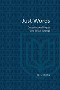 Just Words: Constitutional Rights And Social Wrongs