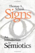 Signs: An Introduction To Semiotics