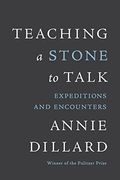 Teaching A Stone To Talk: Expeditions And Encounters